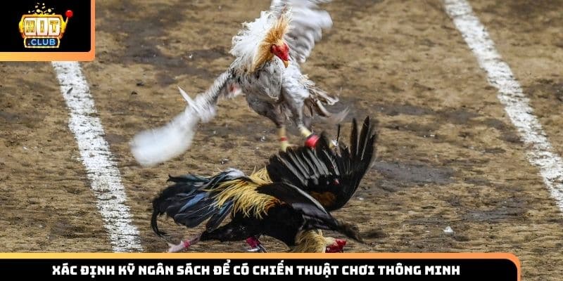 Xác định kỹ ngân sách để có chiến thuật chơi thông minh