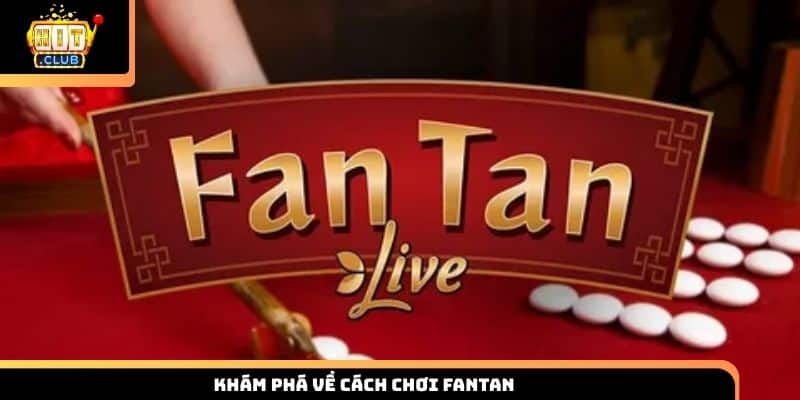 Khám phá về cách chơi Fantan